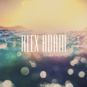 Alex Adair - Make Me Feel Better