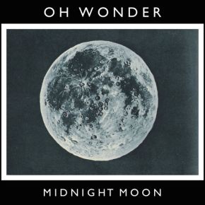 Oh Wonder - Midnight Moon
